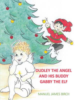 cover image of Dudley the Angel and His Buddy Gabby the Elf